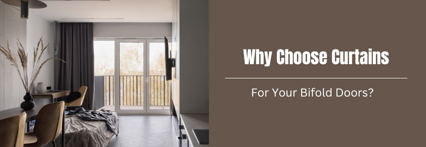 why choose curtains for your bifold doors? header image